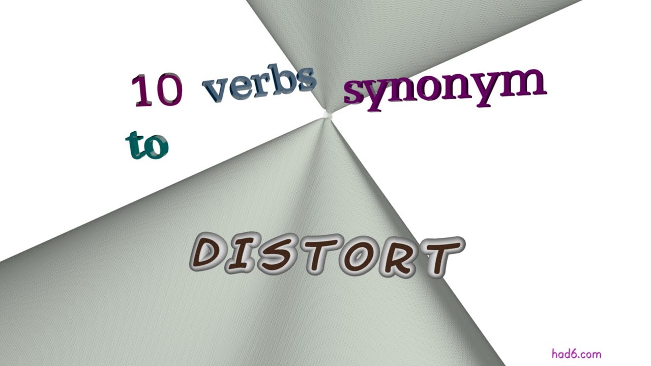 distort - 12 verbs synonym of distort (sentence examples) - YouTube