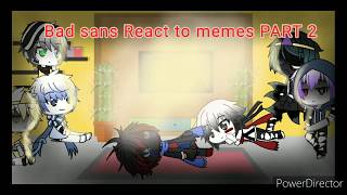 Bad sanses+Star sanses react to dark star sanses memes (Credit in disc)