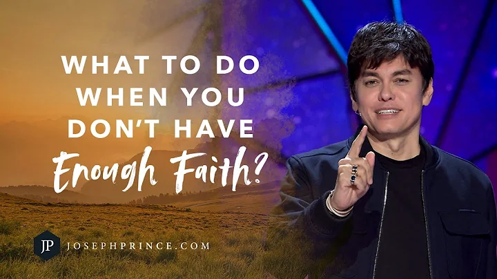 What To Do When You Dont Have Enough Faith | Josep...