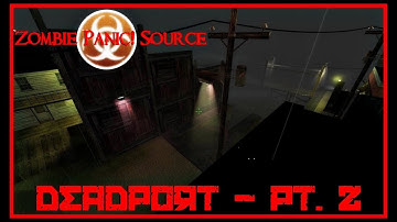 Zombie Panic! Source - Deadport - pt. 2 (Survivor win)