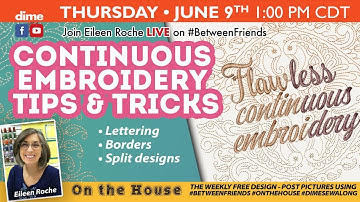 Continuous Embroidery | Tips & Tricks | Between Friends
