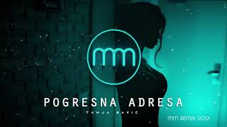 Tanja Savić - Pogrešna Adresa (Mm Remix 2021)