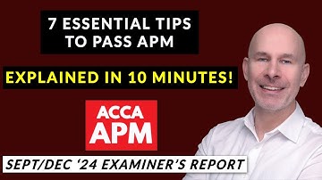 7 Essential Tips to Pass APM Explained in 10 Minutes! | December 2024 APM Examiner