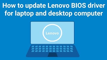 How to update Lenovo BIOS driver for laptop and desktop computer