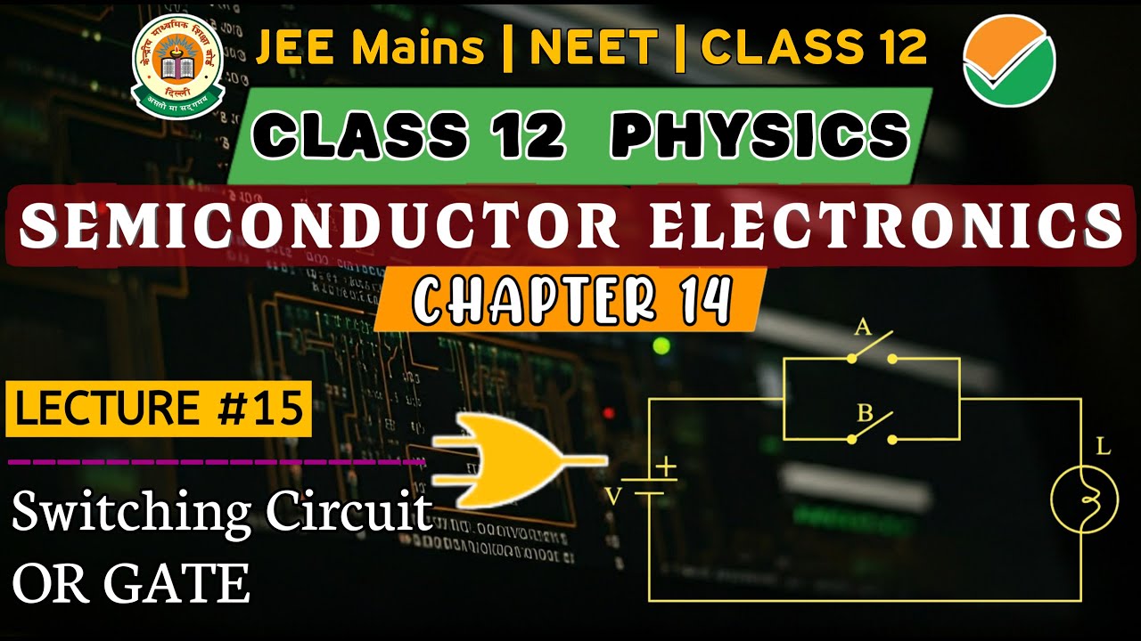 Semiconductor Electronics 15 : OR Gate Switching Circuit | Semiconductor Physics 