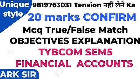 Blanks True false match |Mcq 20 marks |Financial Accounts❤️|Tybcom SEM5 Tybaf|Accounts | Ark sir