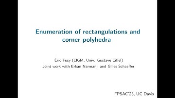 Fusy: Enumeration of Rectangulations and Corner Polyhedra - FPSAC 2023 Davis