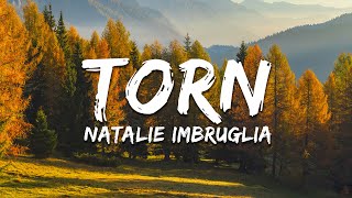 Natalie Imbruglia - Torn (Lyrics)