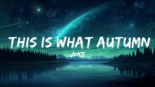 1 Hour |  JVKE - this is what autumn feels like  | Lyrics Express