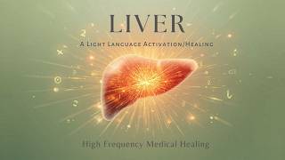 LIVER: Light Language Activation/Healing