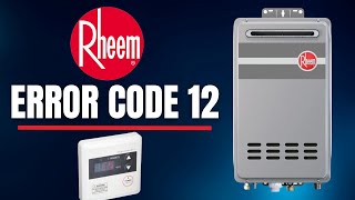 How to Fix Rheem Error Code 12