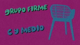 C Y Medio - Grupo Firme