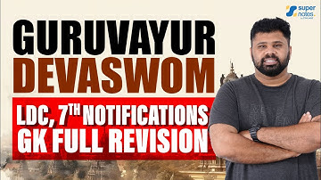 🔴 Live | Guruvayur Devaswom LDC & 7th Pass | GK PYQ Full Revision 📚 | SUPER NOTES