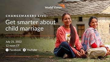 Changemakers Live: Get smarter about child marriage