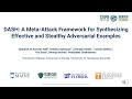DASH: A Meta-Attack Framework for Synthesizing Effective and Stealthy Adversarial Examples