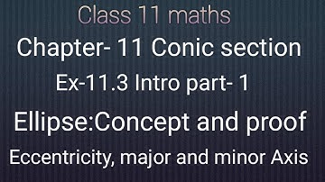 Class 11 chapter-11 Conic section Exercise-11.3 Intro part-1: Ellipse:Proof of eccentricity