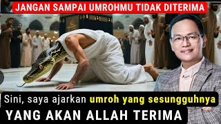 Inilah UMROH yang SESUNGGUHNYA Jangan sampai umroh kita sia-sia #syaifulkarim #ngajiroso #dzikir
