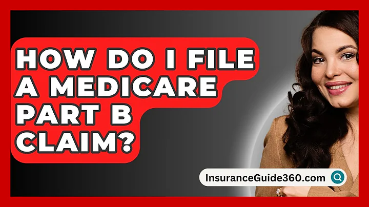 How Do I File A Medicare Part B Claim? -  InsuranceGuide360.com