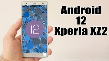 Install Android 12 on Xperia XZ2 (LineageOS 19.1) - How to Guide!