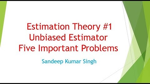 Estimation Theory | Unbiased estimator |Engineering Mathematics | Probability and Statistics| L17