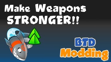 How to Make Weapons STRONGER!!  :  [How to Actually Mod BTD5/ Battles]
