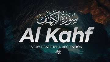 SURAH AL KAHF سورة الكهف | THIS RELAXING CALM VOICE WILL MELT YOUR HEART