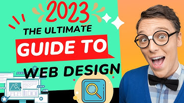 The Ultimate Guide to Web Design 2023