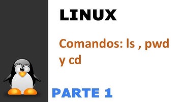 Linux Parte 1: Comandos ls, pwd y cd