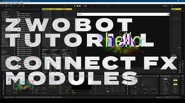 ZwoBot in Ableton Tutorial - 09 - Connecting FX