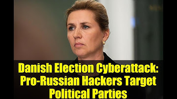 Danish Election Cyberattack: Pro-Russian Hackers Target Political Parties