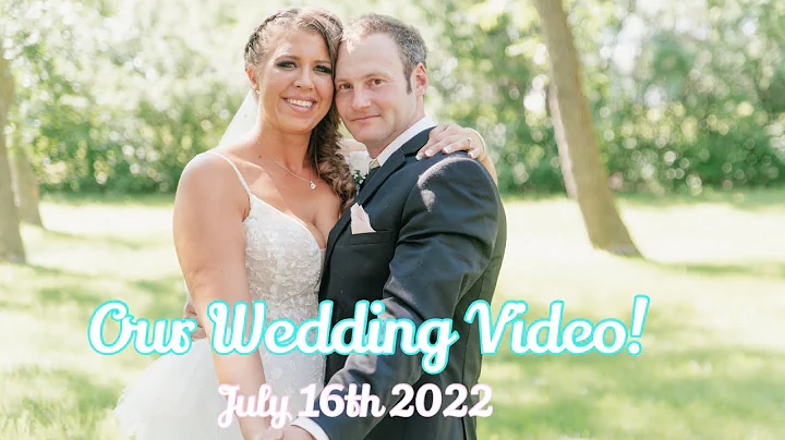 OUR WEDDING VIDEO! | JULY 16TH 2022