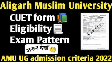 AMU CUET form 2022 eligibility exam pattern paperselection AMU CUET 2022 AMU cuet entrance test 2022