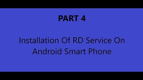PART 4: Installation Of FM220 RD Service on Android Smartphone