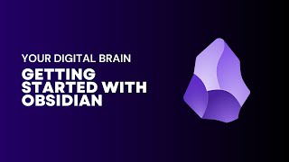 Your Digital Brain: Getting Started with Obsidian Note-Taking App