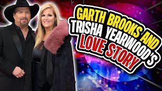 Garth Brooks and Trisha Yearwood's Incredible Love Story