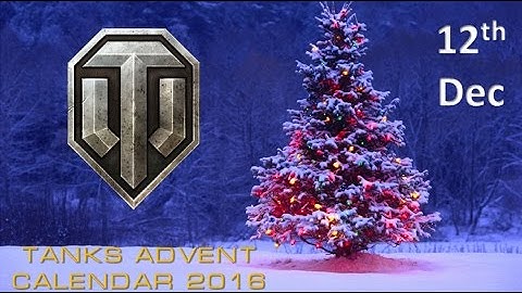 12th Day of Christmas - Advent Calendar ¦¦ World of Tanks