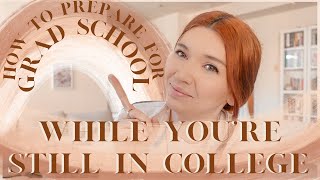 How To Prepare for GRAD SCHOOL While Youre Still in College |Research, Networking, Honors Thesis etc