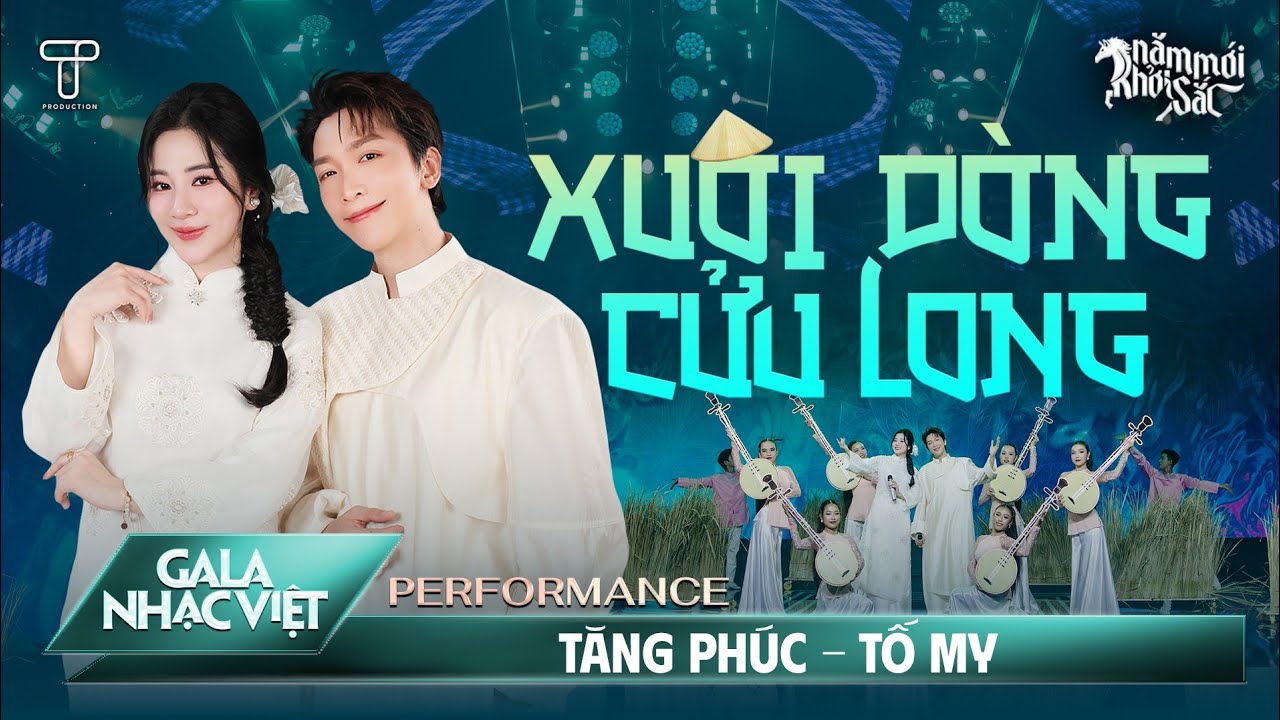 Xuôi Dòng Cửu Long - Tăng Phúc & Tố My | Gala Nhạc Việt Tết 2026