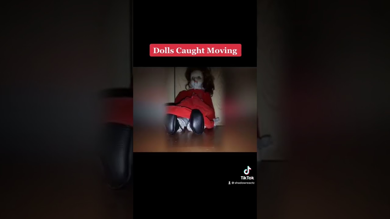 Creepy dolls caught moving 