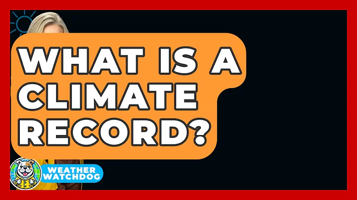 What Is A Climate Record? - Weather Watchdog