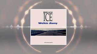 Brian Ice - Walking Away