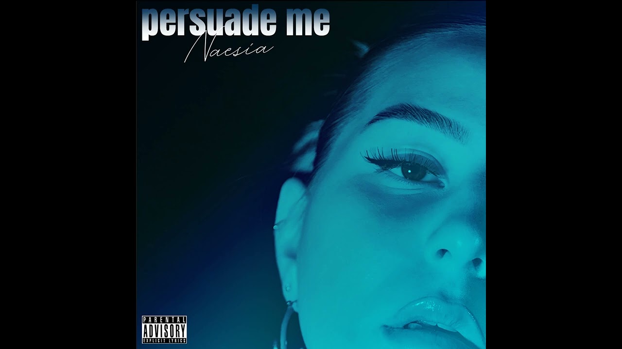 Naesia - Persuade Me