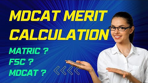 | MDCAT MERIT CALCULATION | How many Fsc and MDCAT marks are required to secure seat in MBBS? #mdcat