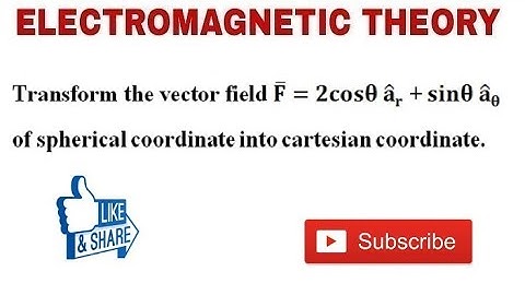 14. Numerical Problem on Transformation of Vector in  Co-ordinate System in Electromagnetic Theory