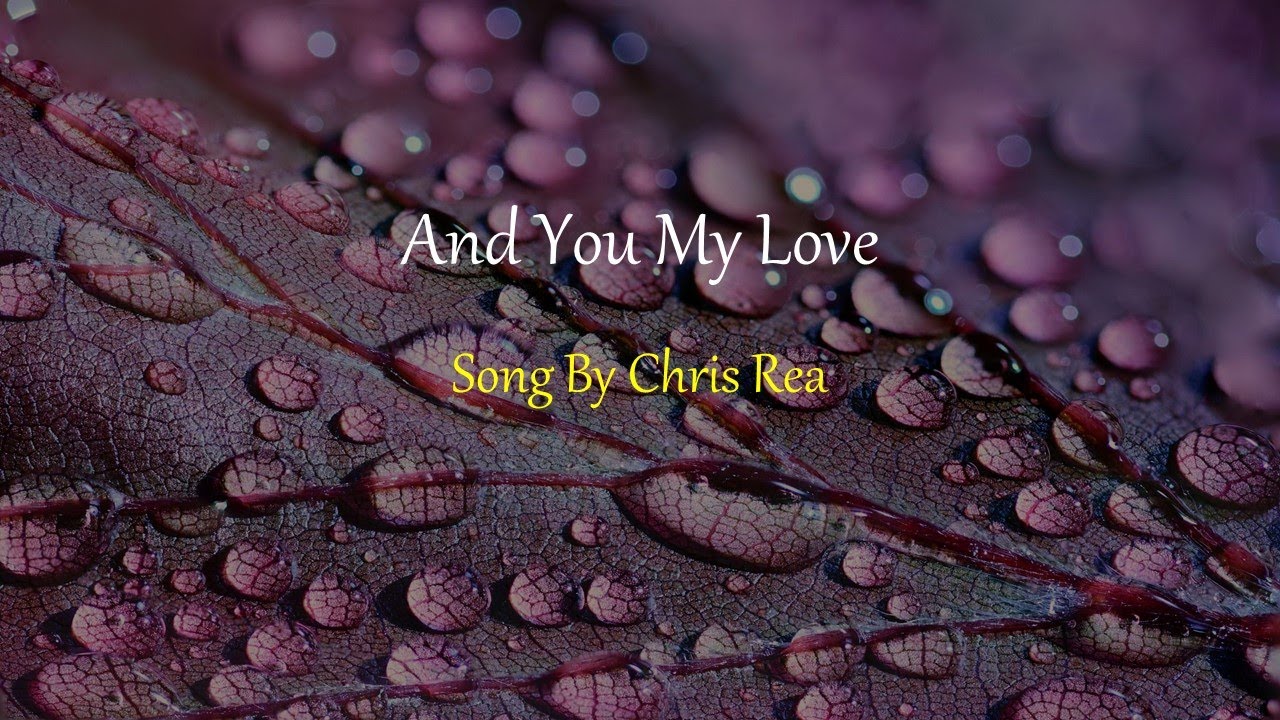 Chris Rea - And You My Love Chris Rea - And You My Love