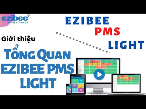 [Ezibee PMS Light] 01 - Hướng dẫn tổng quan về phần mềm Quản lý khách sạn Ezibee PMS Light