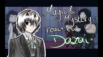 || Magic & Mystery/ Coil React To Dazai || [0.5/3] || (Discontinued?) || by ☆ミStarLightミ☆