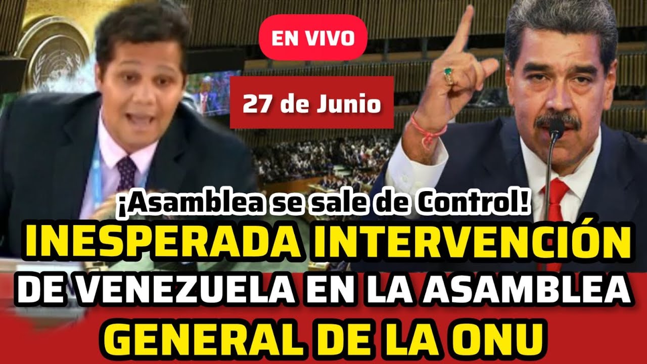 SESIÓN DE LA ONU SE SALE DE CONTR0L TRAS INTERVENCIÓN DE VENEZUELA ...