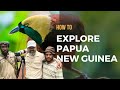 How to explore papua new guinea i  tips  trips