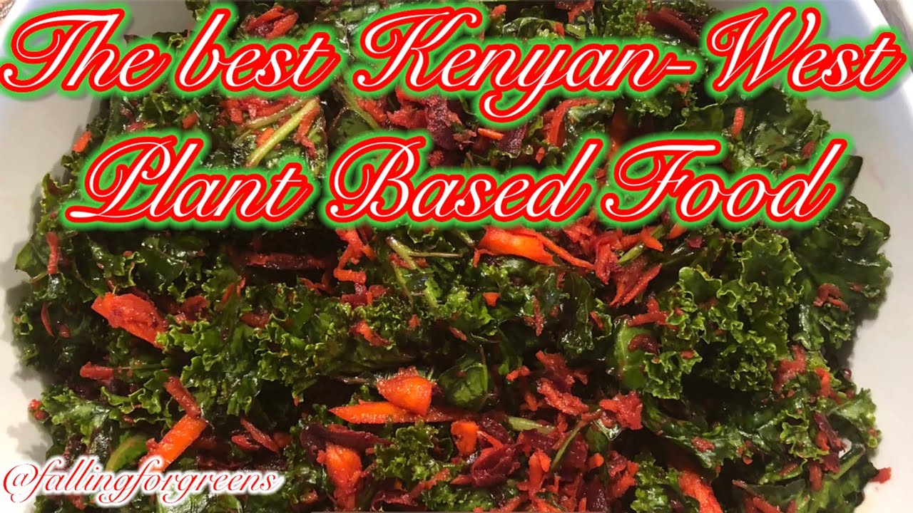 The best Kenyan-West Plant Based Food